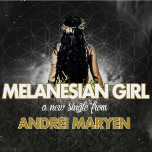 Dengarkan Melanesian Girl lagu dari Andrei Maryen dengan lirik