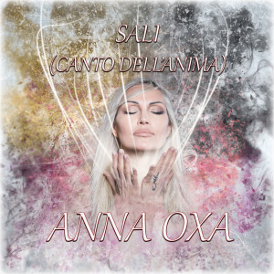 อัลบัม Sali (Canto dell'anima) ศิลปิน Anna Oxa