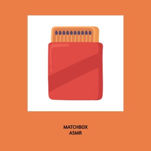 收聽ASMR的Tapping Matchbox歌詞歌曲