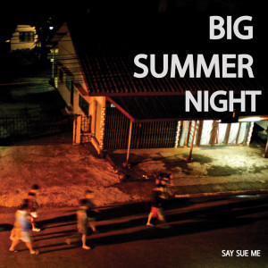 Say Sue Me的专辑Big Summer Night (Remastered 2018)