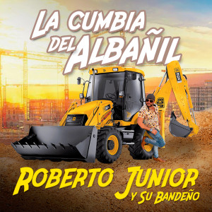 Listen to La Cumbia Del Albañil song with lyrics from Roberto Junior Y Su Bandeño