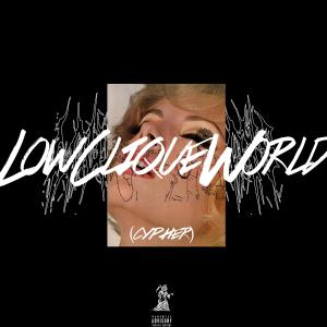 ดาวน์โหลดและฟังเพลง LOWCLIQUEWORLD (Explicit) พร้อมเนื้อเพลงจาก Lowcliqueboys