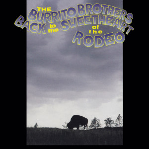 The Burrito Brothers的专辑Back To The Sweetheart Of The Rodeo