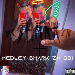 收听MC SHARK ZN的MEDLEY SHARK ZN 001 (Explicit)歌词歌曲