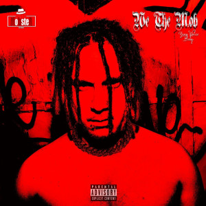 ดาวน์โหลดและฟังเพลง We the Mob (Explicit) พร้อมเนื้อเพลงจาก Yung Walez Baby