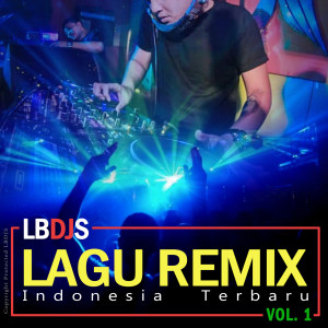 LBDJS的專輯Lagu Remix Indonesia Terbaru, Vol. 1