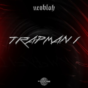 收聽Neobloh的TRAPMAN 1 (Explicit)歌詞歌曲