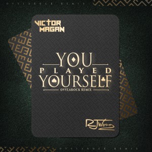 Victor Magan的專輯You Played Yourself (Remix) (Explicit)