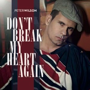 ดาวน์โหลดและฟังเพลง Don't Break My Heart Again (Stormby Club Mix) พร้อมเนื้อเพลงจาก Peter Wilson