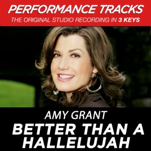 ดาวน์โหลดและฟังเพลง Better Than A Hallelujah พร้อมเนื้อเพลงจาก Amy Grant
