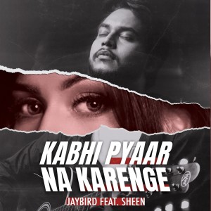 Listen to Kabhi Pyar Na Karenge song with lyrics from Jaybird