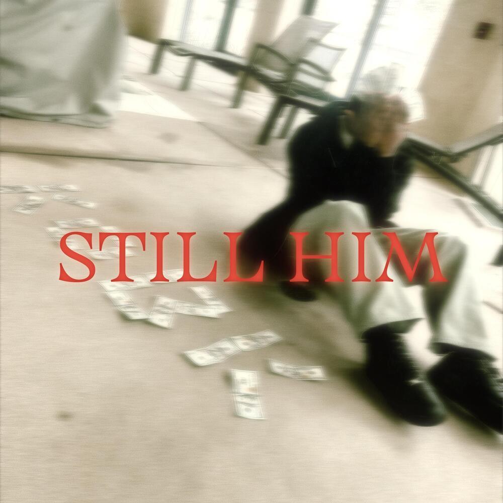 Still Him (Explicit)
