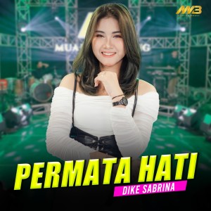 ดาวน์โหลดและฟังเพลง Permata Hati พร้อมเนื้อเพลงจาก Dike Sabrina