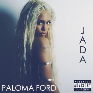 收聽Paloma Ford的Jada (Explicit)歌詞歌曲