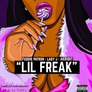 收聽Loyalty 1st Ent的Lil Freak (feat. Feddie Patron, Lady J Darapstar & Akright) (Explicit)歌詞歌曲