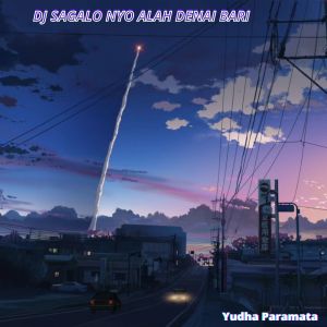 Listen to Dj Sagalo Nyo Alah Denai Bari song with lyrics from Yudha Paramata