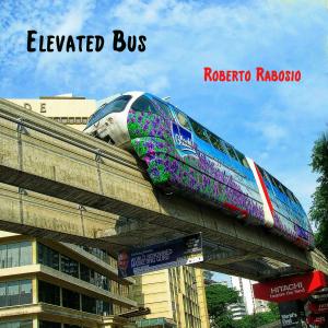 收聽Roberto Rabosio的Elevated Bus歌詞歌曲