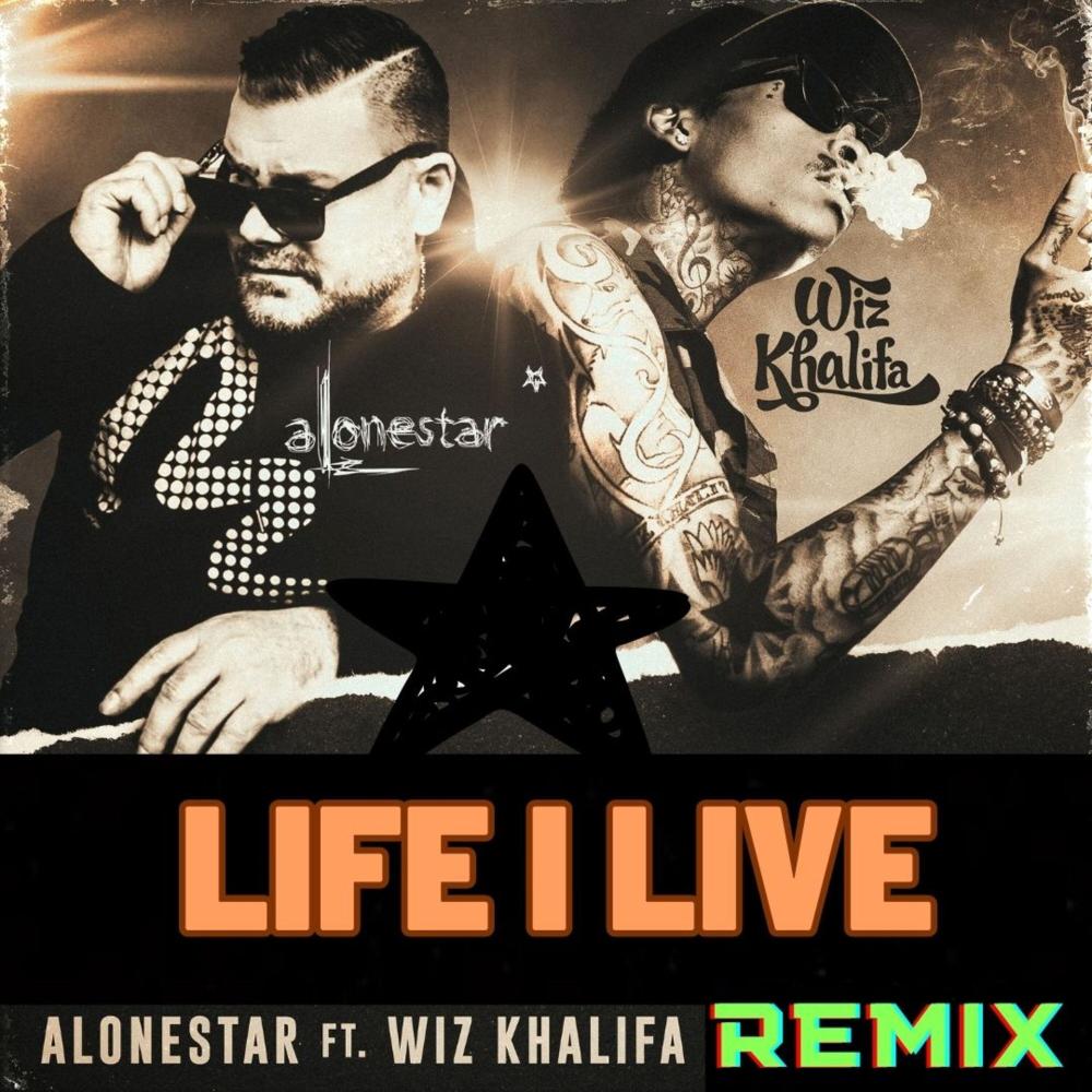 Life I Live (feat. Alonestar & Wiz Khalifa) (Remix)