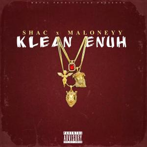 Maloneyy的專輯Klean Enuh (feat. shac) [Explicit]