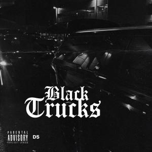 收聽D5的Black Trucks (Explicit)歌詞歌曲