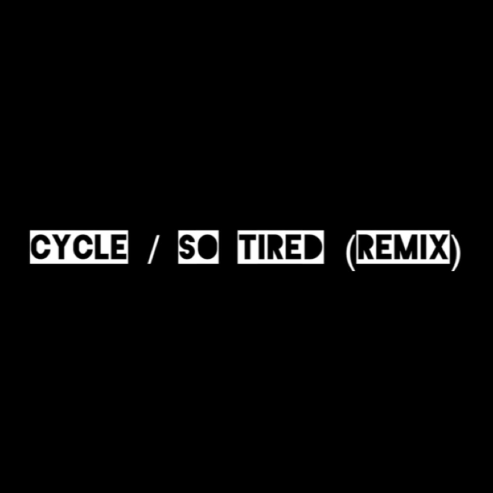 Cycle / So Tired (Remix) [feat. Davenport Grimes] (Explicit) (Remix|Explicit)