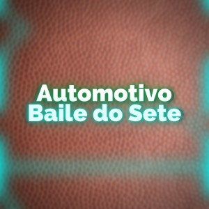 Listen to Automotivo Baile do Sete (Explicit) song with lyrics from Mc Wellitinho