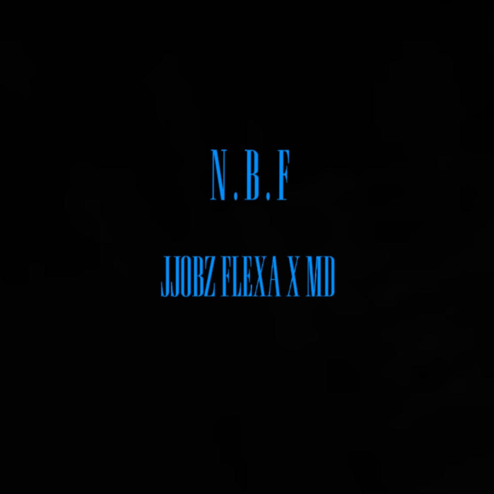 NBF (feat. FLEXA & MD) (Explicit)