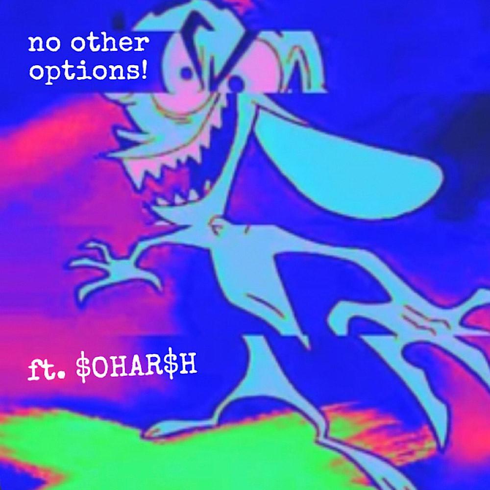 no other options! (feat. $OHAR$H) (Explicit)