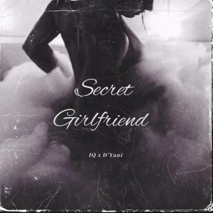 อัลบัม Secret Girlfriend (Explicit) ศิลปิน IQ