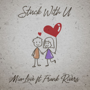 ดาวน์โหลดและฟังเพลง Stuck with U พร้อมเนื้อเพลงจาก Mia Love