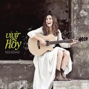 ดาวน์โหลดและฟังเพลง Vivir Es Hoy พร้อมเนื้อเพลงจาก Soledad