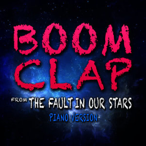Boom Clap (From "The Fault in Our Stars") [Solo Piano Version]