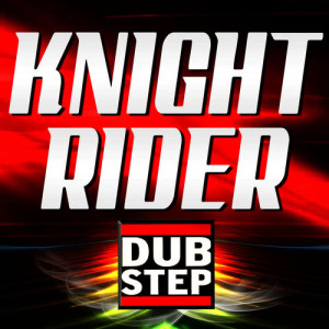 收聽Various Artists的Knight Rider Dubstep歌詞歌曲
