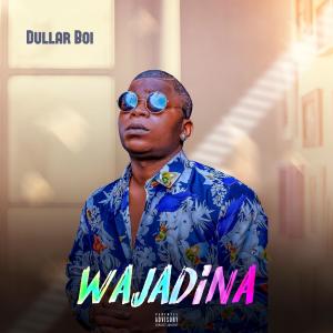 Dullar Boi的专辑Wajadina