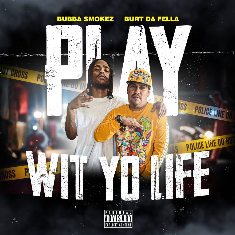 Play Wit Yo Life (feat. Burt Da Fella) [Explicit]