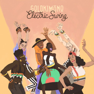 收聽Goldkimono的Electric Swing歌詞歌曲