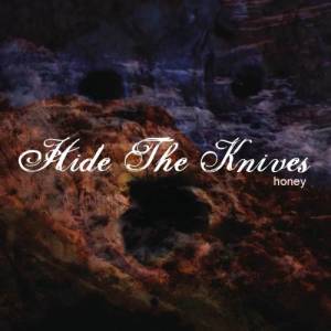 ดาวน์โหลดและฟังเพลง Honey พร้อมเนื้อเพลงจาก Hide The Knives