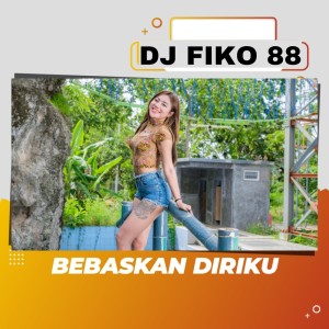 Dengarkan Bebaskan Diriku lagu dari Dj Fiko 88 dengan lirik