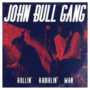 John Bull Gang的專輯Rollin' Ramblin' Man