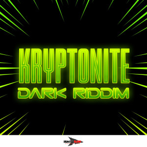 Huntta Flow Production的專輯Kryptonite Dark Riddim
