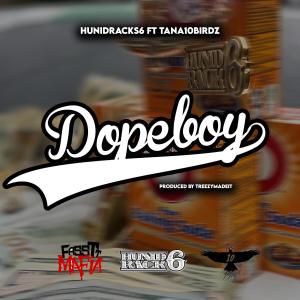 Hunidrack6的專輯Dopeboy (feat. Tana10Birdz) (Explicit)