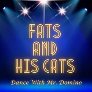 收听Fats And His Cats的Mr. Domino (Dance With Mr. Domino)歌词歌曲