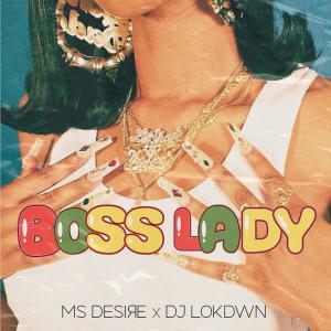 收聽Ms. Desire的Boss Lady (feat. DJ LokDwn)歌詞歌曲