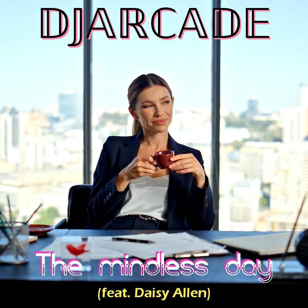 The mindless day (feat. Daisy Allen)