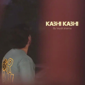 ดาวน์โหลดและฟังเพลง Kabhi Kabhi พร้อมเนื้อเพลงจาก Veydit Sharma