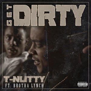 T-Nutty的專輯Get Dirty (feat. Brotha Lynch)