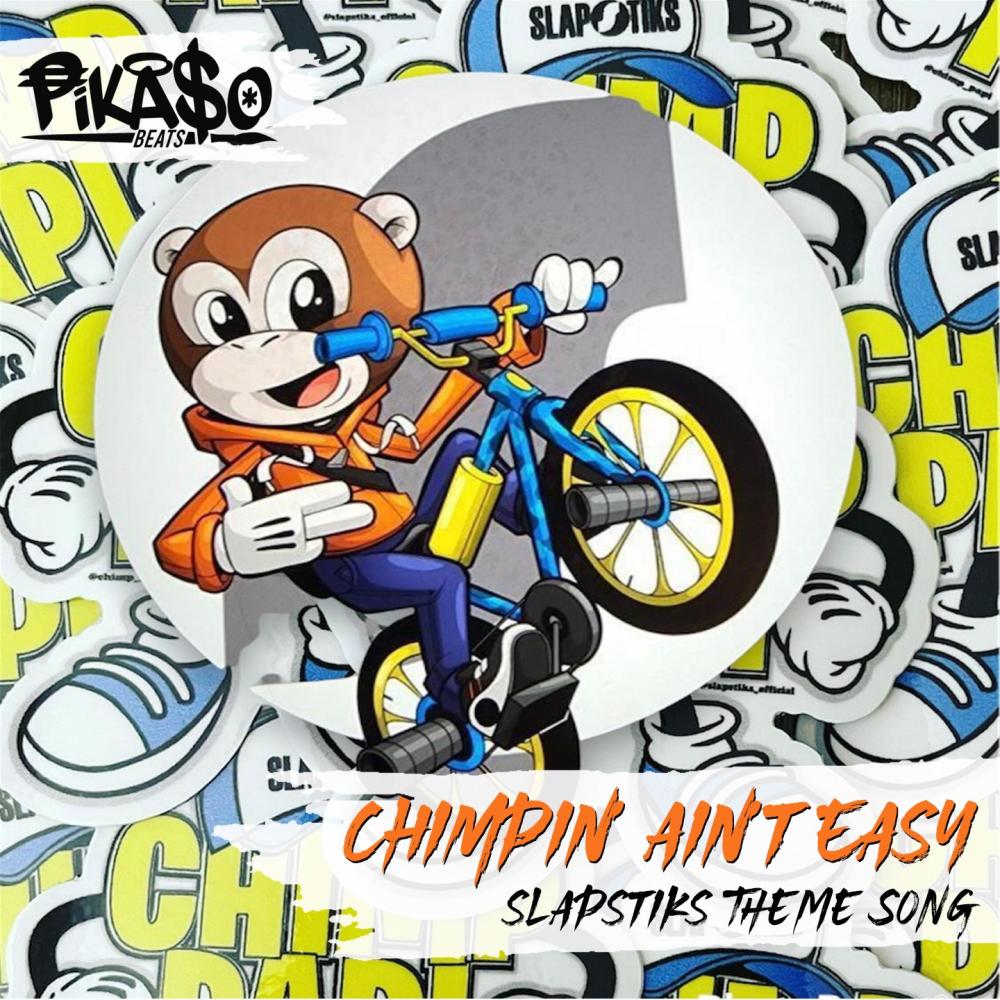 CHIMPIN' AIN'T EASY (SLAPSTIKS THEME SONG) (Explicit)