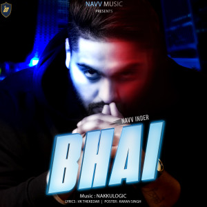 Listen to Bhai song with lyrics from Navv Inder