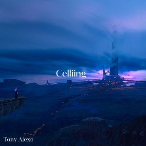 收聽Tony ALexo的Celliing歌詞歌曲