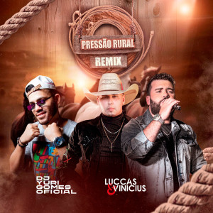 Listen to Pressão Rural (Remix|Explicit) song with lyrics from Luccas & Vinicius